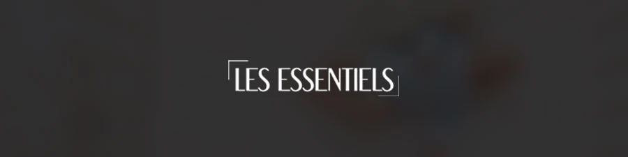 Les Essentiels