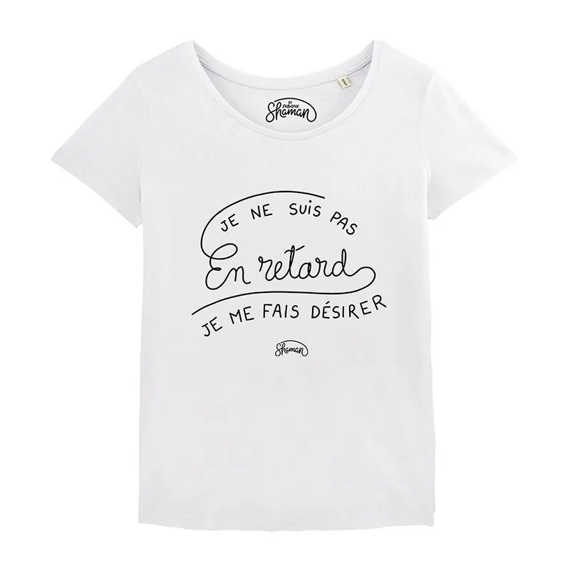 T-shirt Femme Je ne suis pas en retard, je me fais désirer BIO - Blanc-0