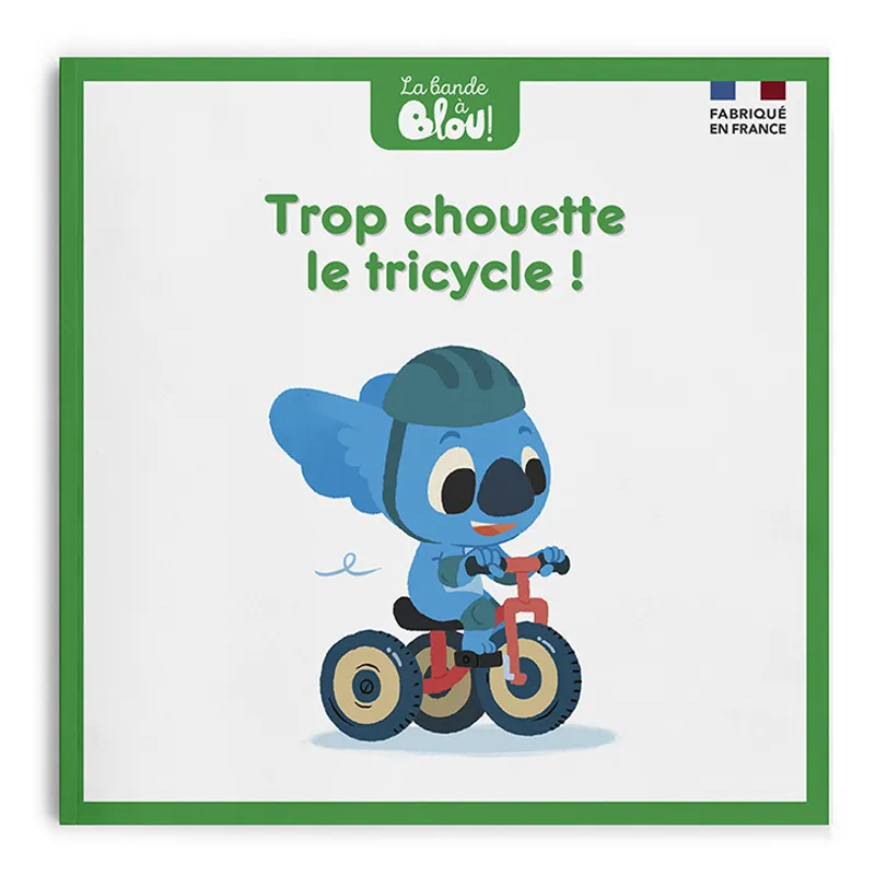La bande à Blou Trop chouette le tricycle ! - 3+-0