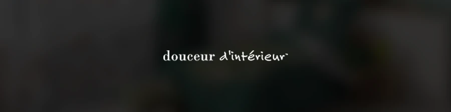 Douceur d'intérieur