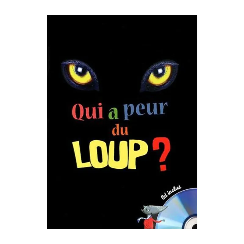 Qui a peur du loup ? + 1 CD audio - 3+-0