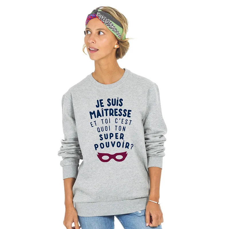 Sweat Femme Je suis maitresse et toi c'est quoi ton super pouvoir ? - Gris chiné-0