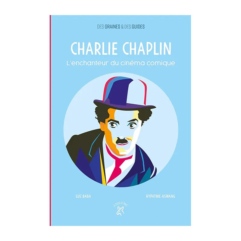 Charlie Chaplin L'enchanteur du cinéma comique - 6+-0