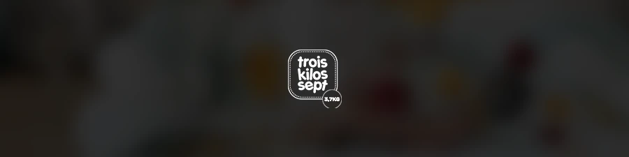 Trois Kilos Sept | Collections