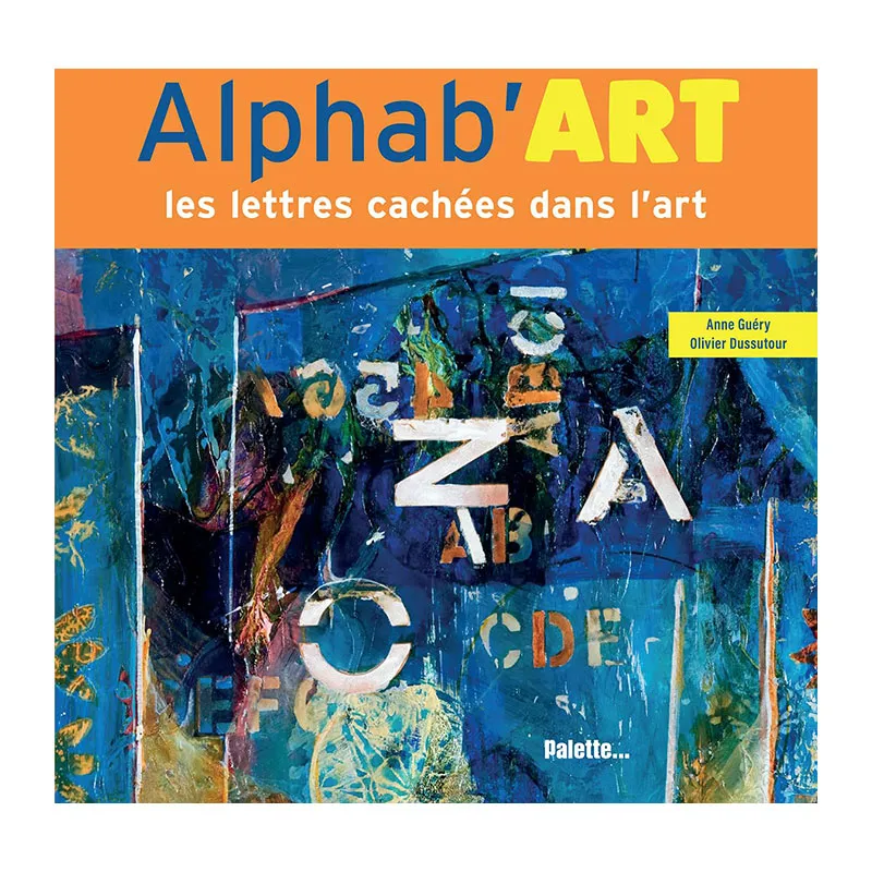 Alphab'art Les lettres cachées dans l'art - 6+-0