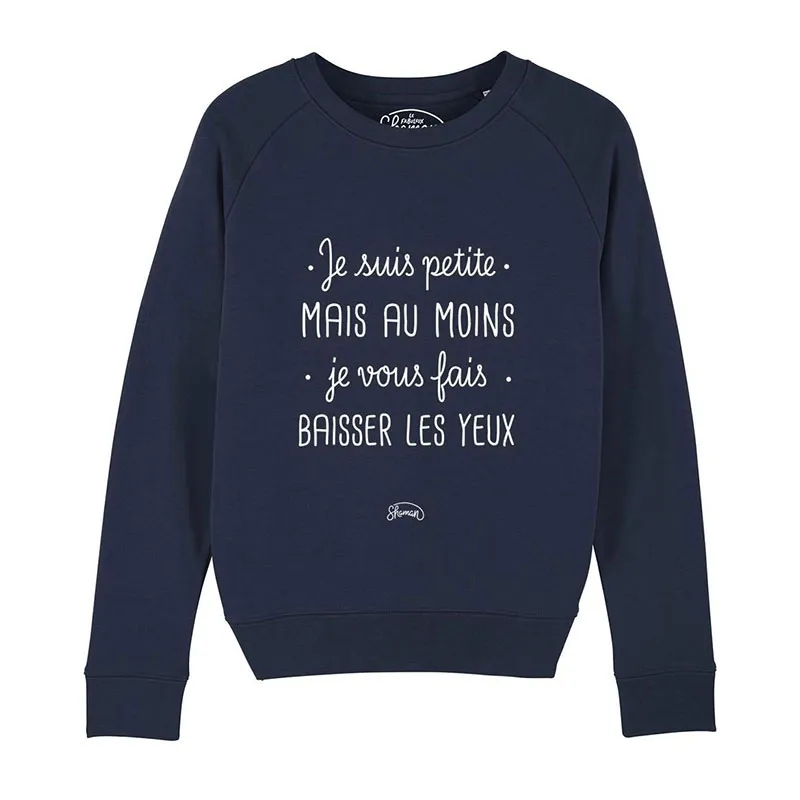 Sweat Femme Je suis petite mais au moins je vous fais baisser les yeux - Navy-0